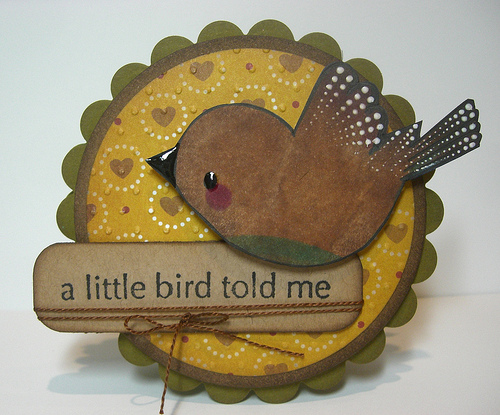 A Little Bird Told Me